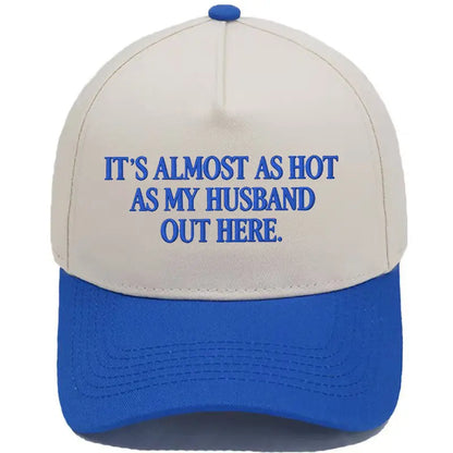 Funny "Almost As Hot As My Husband" Embroidered Hat