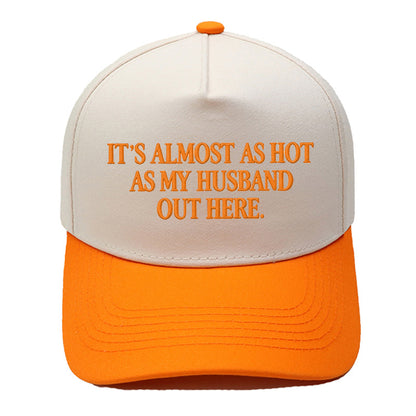 Funny "Almost As Hot As My Husband" Embroidered Hat